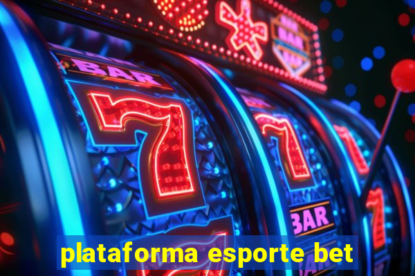 plataforma esporte bet