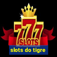 slots do tigre