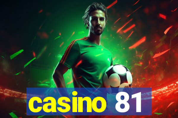 casino 81