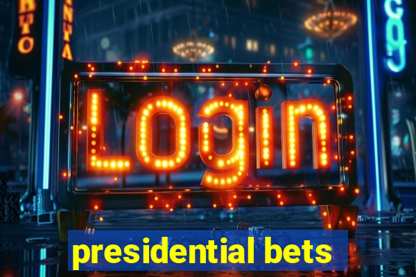 presidential bets