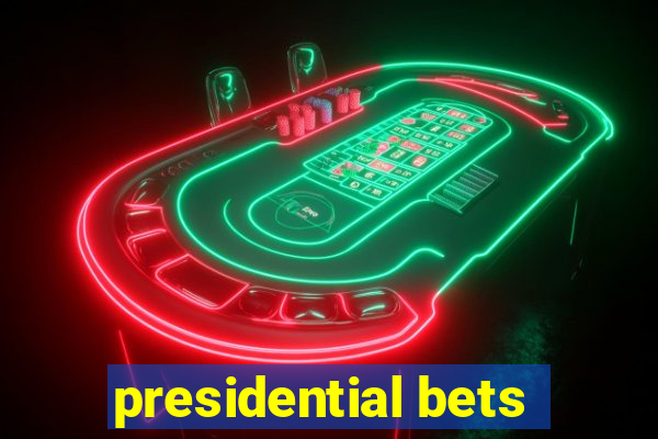 presidential bets