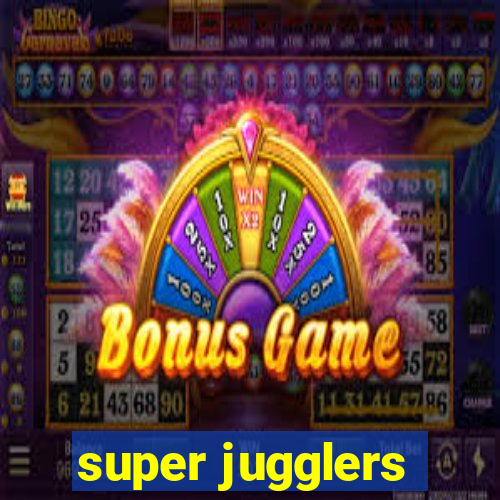 super jugglers