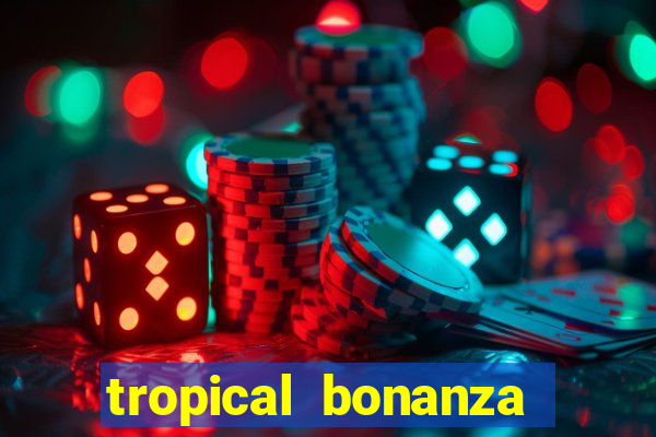 tropical bonanza slot free