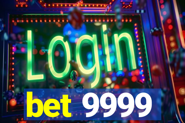 bet 9999