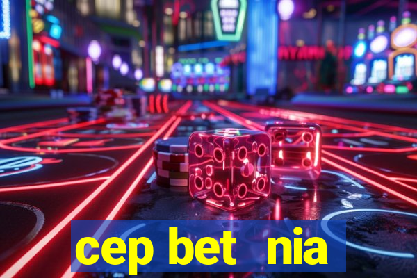 cep bet  nia