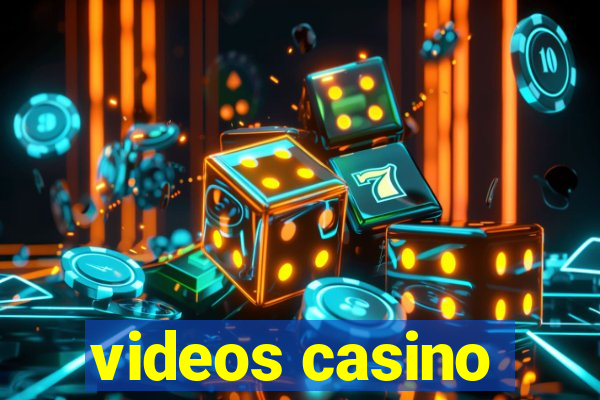 videos casino