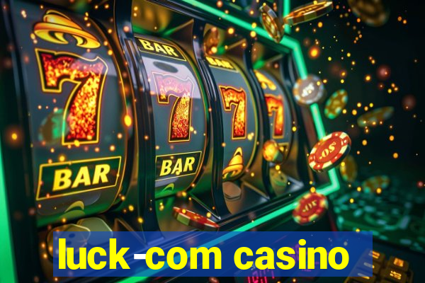 luck-com casino