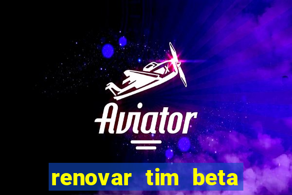 renovar tim beta por sms