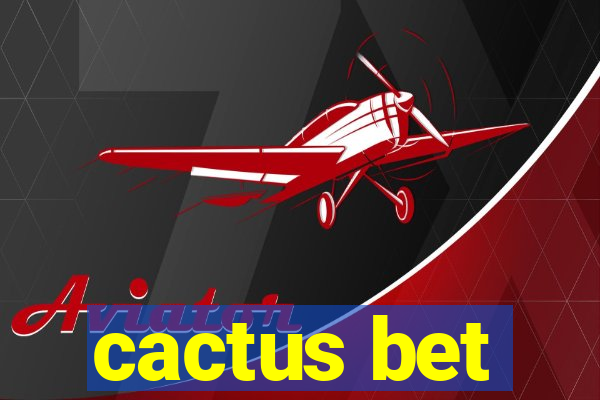 cactus bet