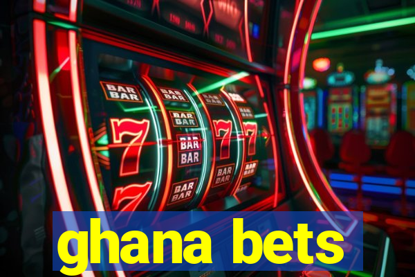 ghana bets