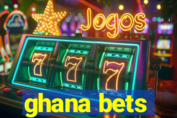 ghana bets