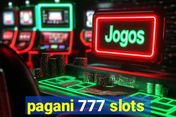 pagani 777 slots