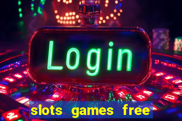 slots games free no download