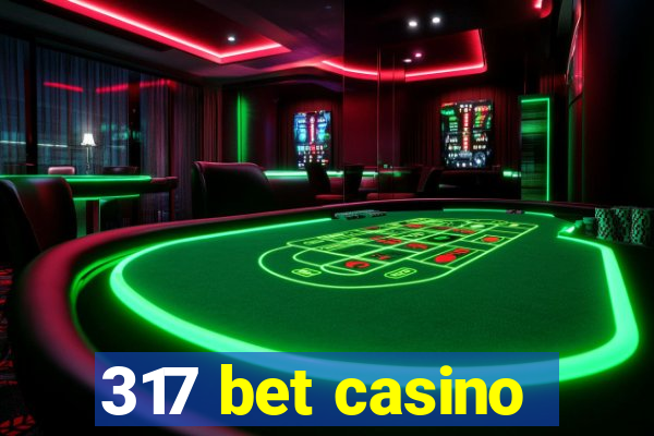 317 bet casino