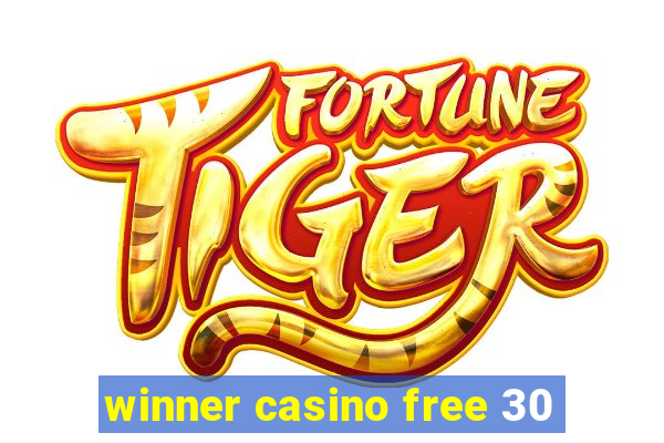 winner casino free 30