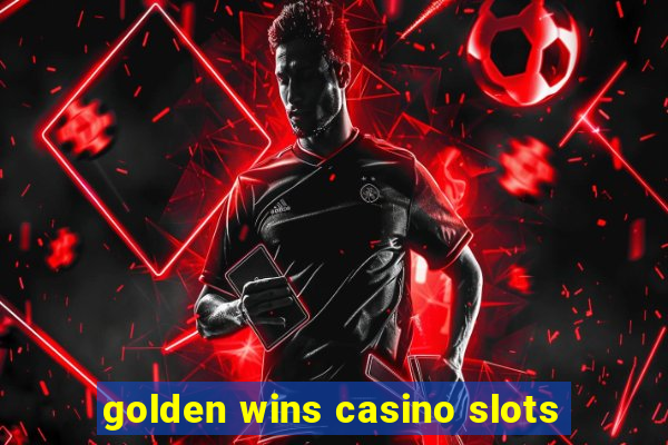 golden wins casino slots