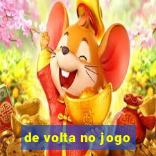 de volta no jogo