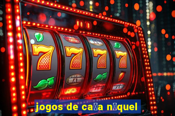 jogos de ca莽a n铆quel