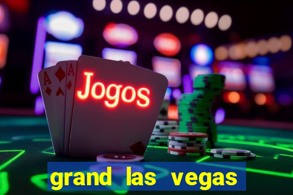 grand las vegas hotel and casino