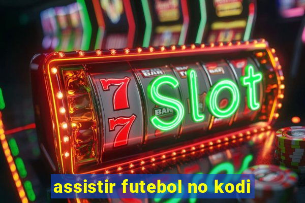 assistir futebol no kodi