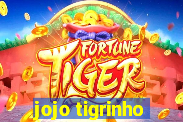 jojo tigrinho