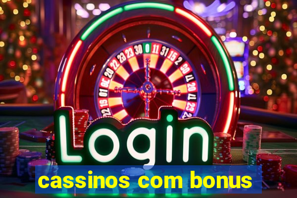 cassinos com bonus