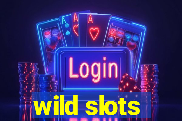 wild slots