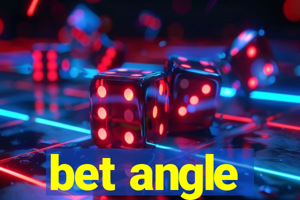 bet angle