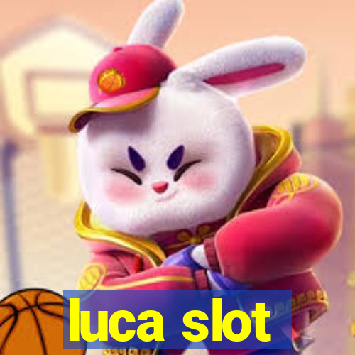 luca slot