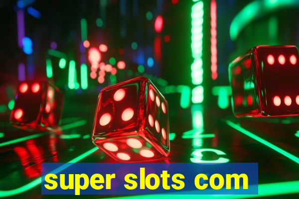 super slots com