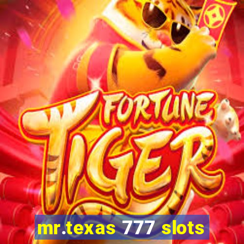 mr.texas 777 slots