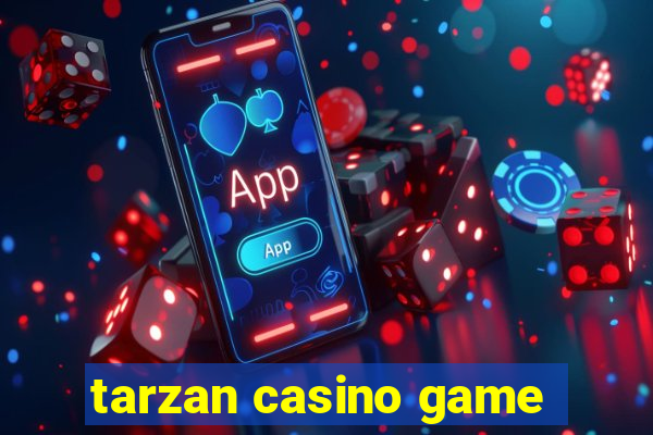 tarzan casino game