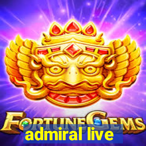 admiral live