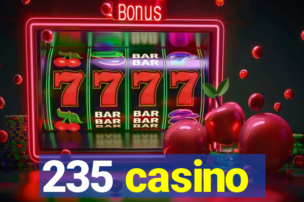 235 casino