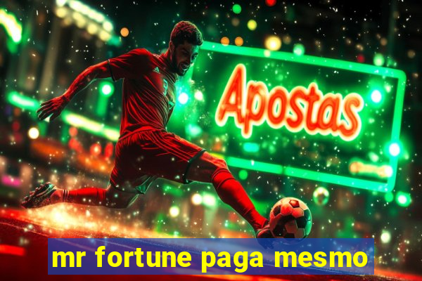 mr fortune paga mesmo