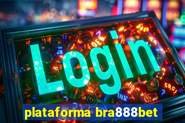 plataforma bra888bet