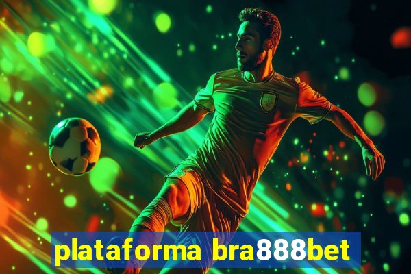 plataforma bra888bet