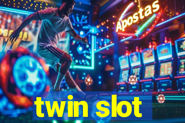 twin slot