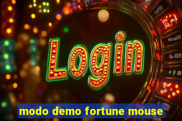 modo demo fortune mouse