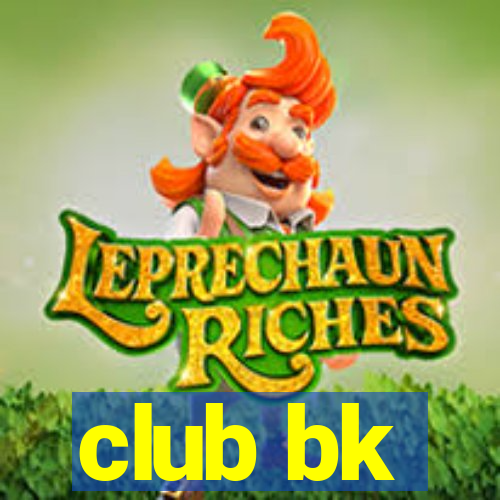 club bk