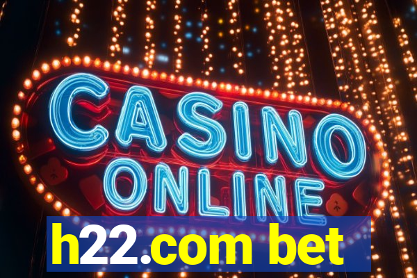 h22.com bet