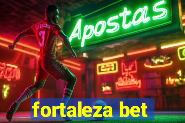 fortaleza bet