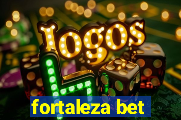 fortaleza bet