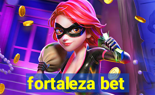 fortaleza bet