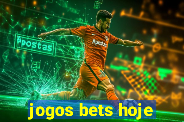 jogos bets hoje