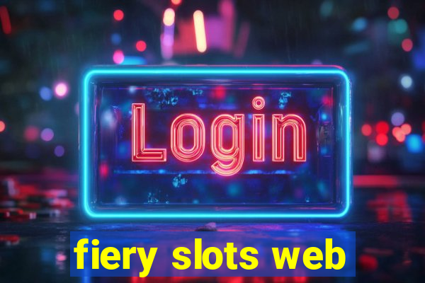 fiery slots web