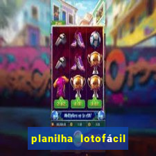 planilha lotofácil 25 dezenas 5 fixas grátis