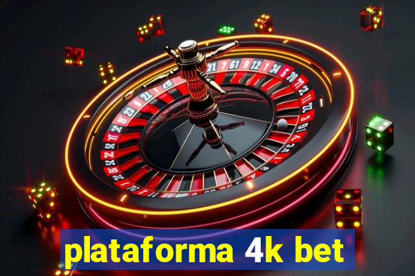 plataforma 4k bet