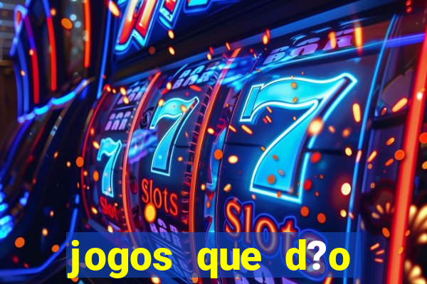 jogos que d?o dinheiro online