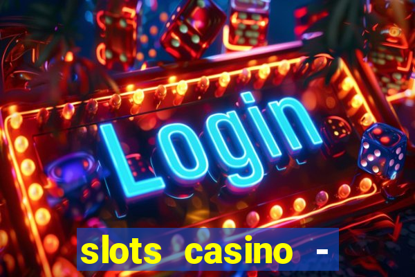 slots casino - lasvegas slots